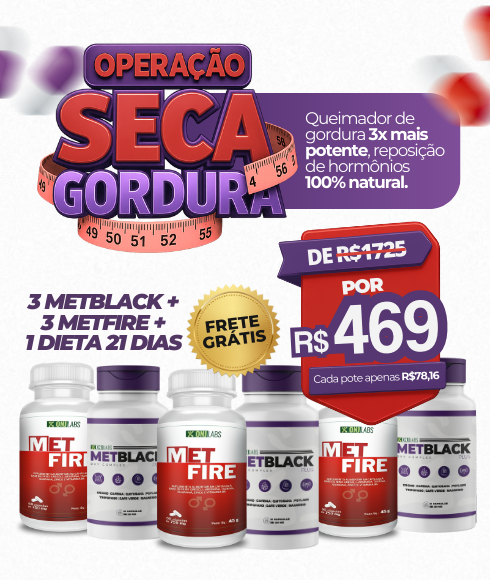 OPERAÇÃO SECA GORDURA 3 METBLACK PLUS + 3 METFIRE