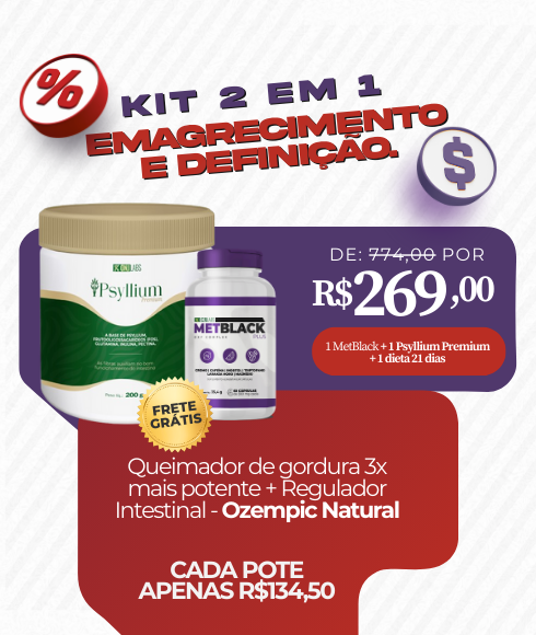 KIT 1 METBLACK + 1 PSYLLIUM FIBRAS